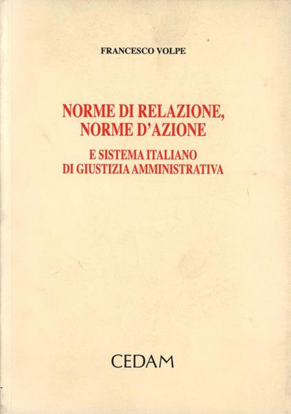 Norme di relazione, norme d'azione e sistema italiano di giustizia amministrativa - Francesco Volpe - copertina