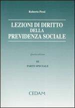 Lezioni di diritto della previdenza sociale. Vol. 3: Parte speciale
