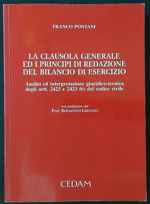 La clausola generale ed i principi di redazione del bilancio di esercizio. Analisi ed interpretazione giuridico-tecnica degli artt. 2423 e 2423 bis del Codice civile