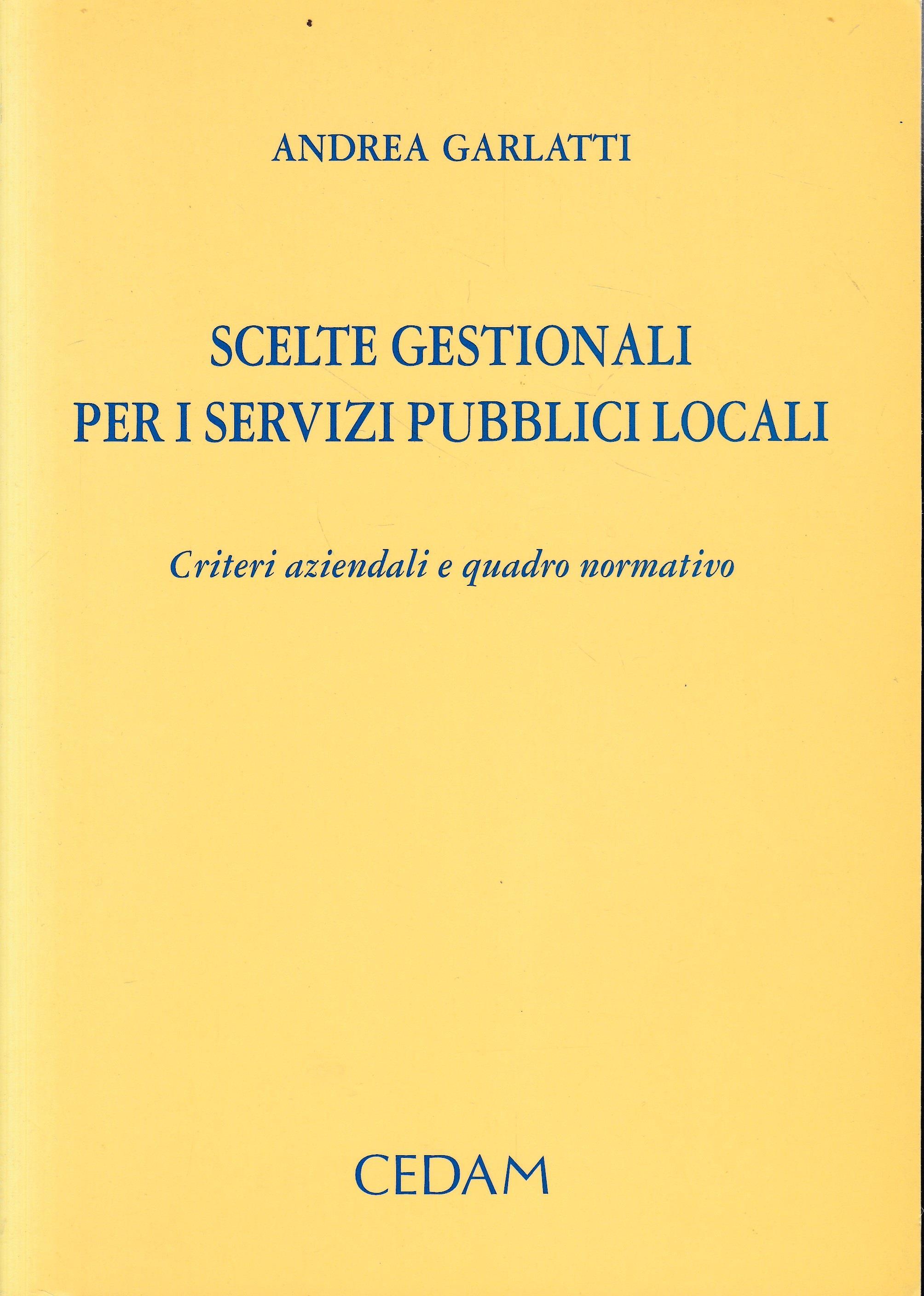 Scelte gestionali per i servizi pubblici locali. Criteri aziendali e quadro normativo