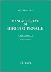Manuale breve di diritto penale. Parte generale - Ivo Caraccioli - copertina