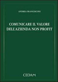 Comunicare il valore dell'azienda non profit - Andrea Francesconi - copertina