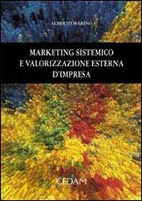 Marketing sistemico e valorizzazione esterna d'impresa - Alberto Marino - 3
