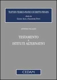 Testamento e istituti alternativi - Antonio Palazzo - copertina