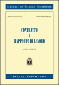 Contratto e rapporto di lavoro - Mattia Persiani,Giampiero Proia - copertina