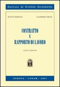 Contratto e rapporto di lavoro - Mattia Persiani,Giampiero Proia - copertina