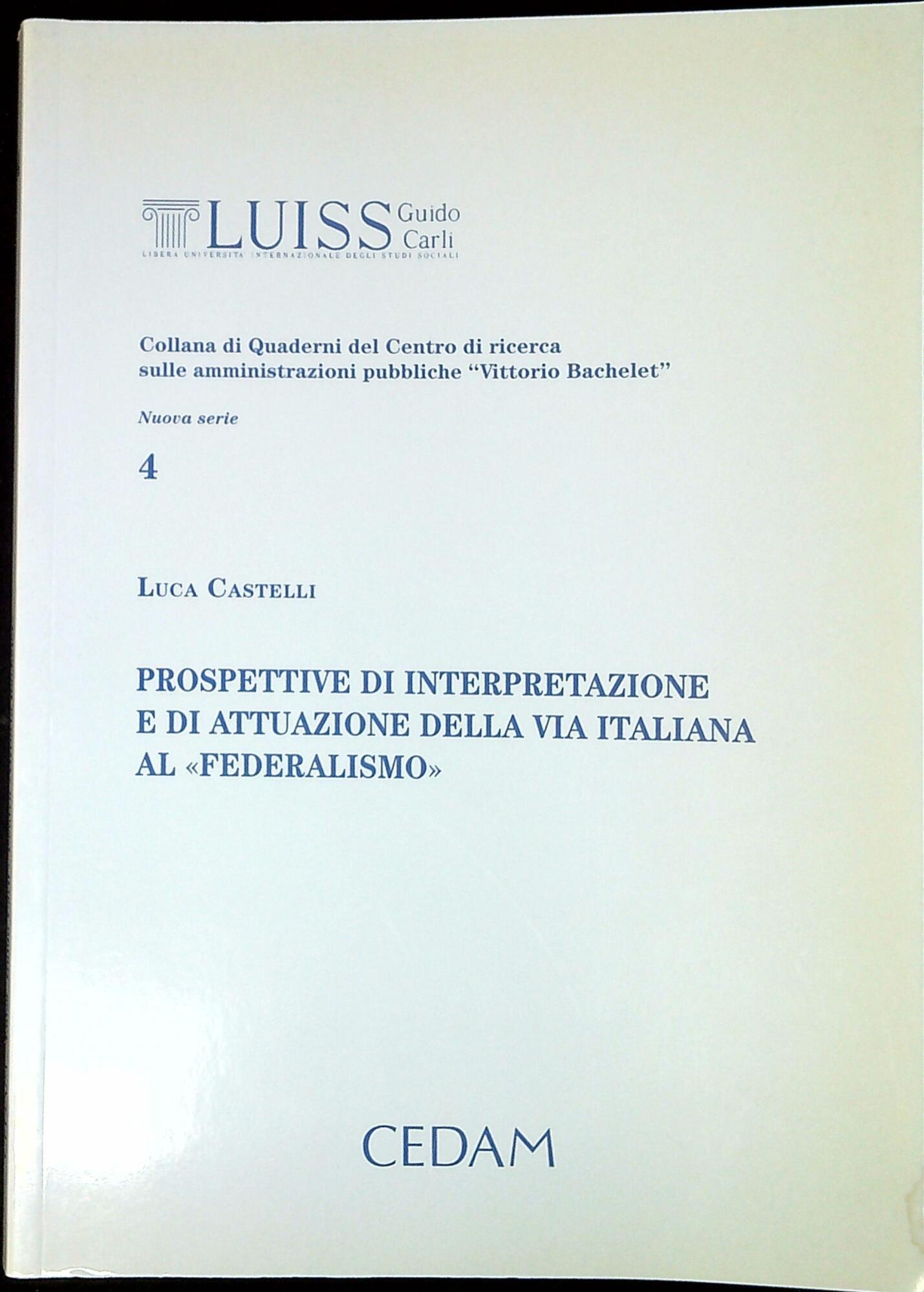 Prospettive di interpretazione e di attuazione della via italiana al «federalismo»