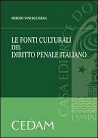 Le fonti culturali del diritto penale italiano - Sergio Vinciguerra - copertina