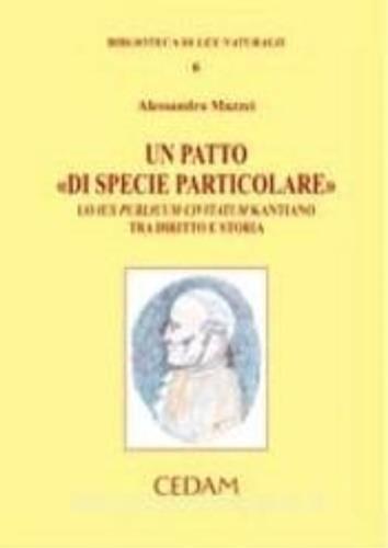 Un patto «di specie particolare». Lo Ius publicum civitatum kantiano tra diritto e storia - Alessandra Mazzei - copertina