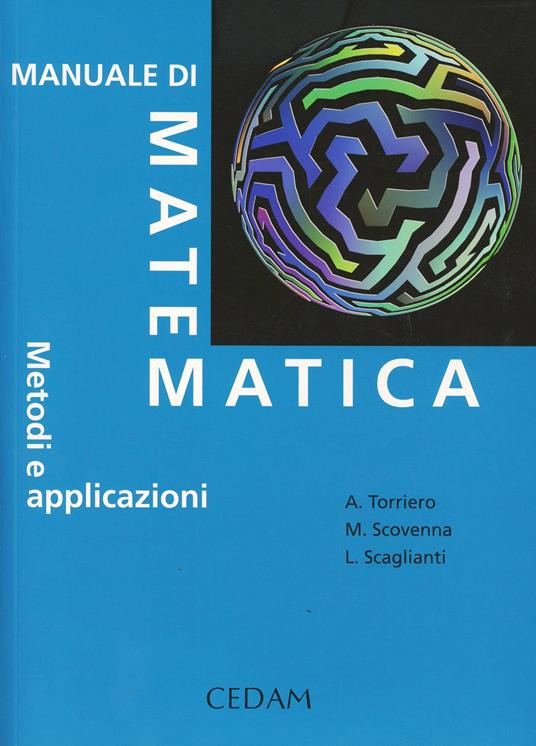 Manuale di matematica. Metodi e applicazioni - Anna Torriero,Marina Scovenna,Luciano Scaglianti - copertina