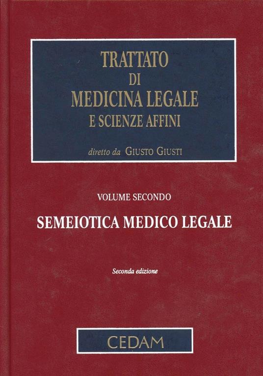 Trattato di medicina legale e scienze affini. Vol. 2: Semeiotica medico legale - copertina