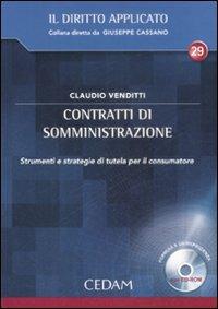 Contratti di somministrazione. Strumenti e strategie di tutela per il consumatore. Con CD-ROM - Claudio Venditti - copertina