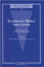 Gianfranco Merli: l'uomo, il politico. Atti del Convegno