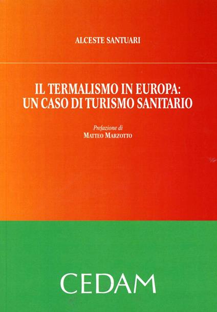 Il termalismo in Europa: un caso di turismo sanitario - Alceste Santuari - copertina