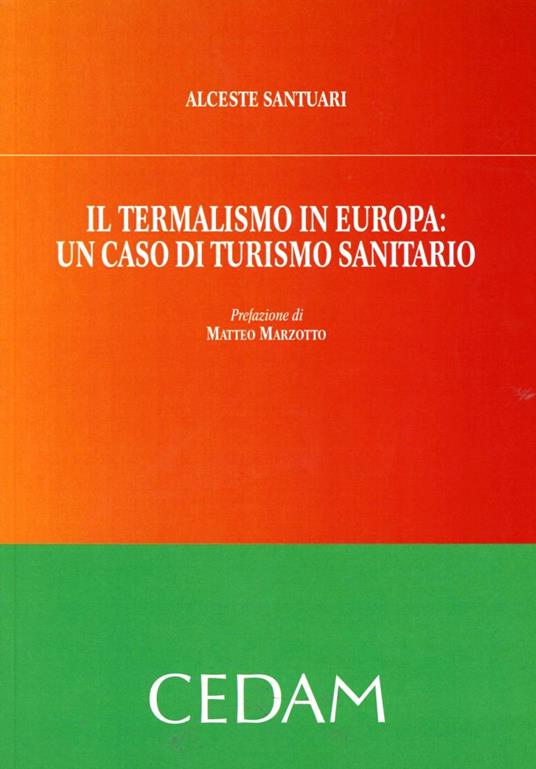 Il termalismo in Europa: un caso di turismo sanitario - Alceste Santuari - copertina