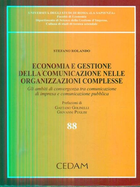 Economia e gestione della comunicazione nelle organizzazioni complesse. Gli ambiti di convergenza tra comunicazione di impresa e comunicazione pubblica - Stefano Rolando - 2