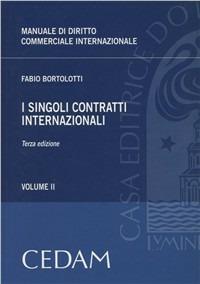 Manuale di diritto commerciale internazionale. Vol. 2: I singoli contratti internazionali - Fabio Bortolotti - copertina