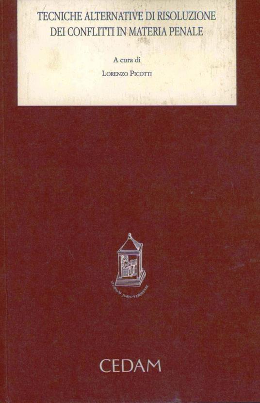 Tecniche alternative di risoluzione dei conflitti in materia penale - copertina