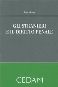 Gli stranieri e il diritto penale - Enrico Lanza - copertina