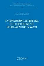 Libro La connessione attributiva di giurisdizione nel regolamento CE n. 44/2001 Giacomo Biagioni