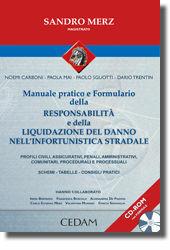 Libro Manuale pratico e formulario della responsabilità e della liquidazione del danno nell'infortunistica stradale. Con CD-ROM 