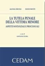 La tutela penale della vittima minore. Aspetti sostanziali e processuali