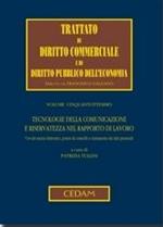 Tecnologie della comunicazione e riservatezza nel rapporto di lavoro. Uso dei mezzi elettronici, potere di controllo e trattamento dei dati personali