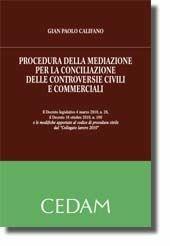 Libro Procedura della mediazione per la conciliazione delle controversie civili e commerciali Gian Paolo Califano