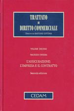 Trattato di diritto commerciale. Vol. 10: L'assicurazione: l'impresa e il contratto