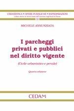 Libro I parcheggi privati e pubblici nel diritto vigente (civile urbanistico e penale) Michele Annunziata