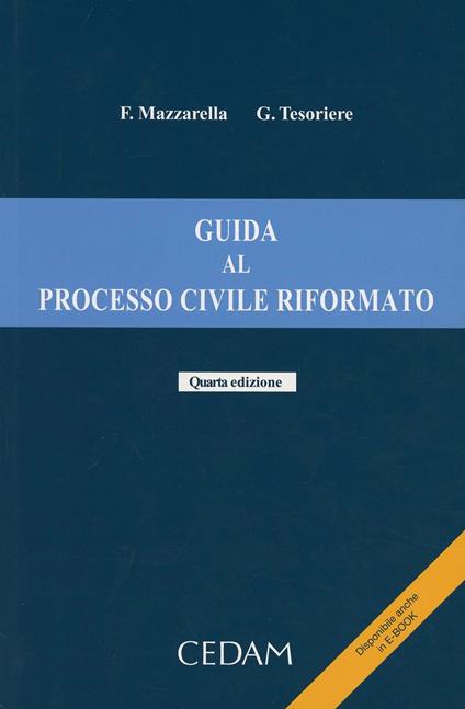 Guida al processo civile riformato - Ferdinando Mazzarella,Giovanni Tesoriere - copertina