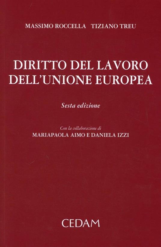 Diritto del lavoro dell'Unione Europea - Massimo Roccella,Tiziano Treu,Mariapaola Aimo - copertina