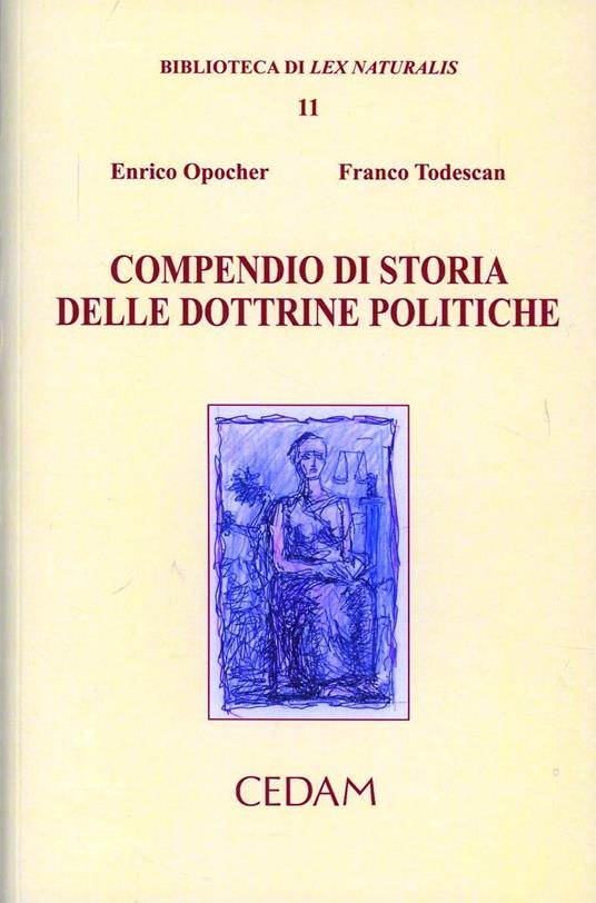 Compendio di storia delle dottrine politiche - Enrico Opocher,Franco Todescan - copertina
