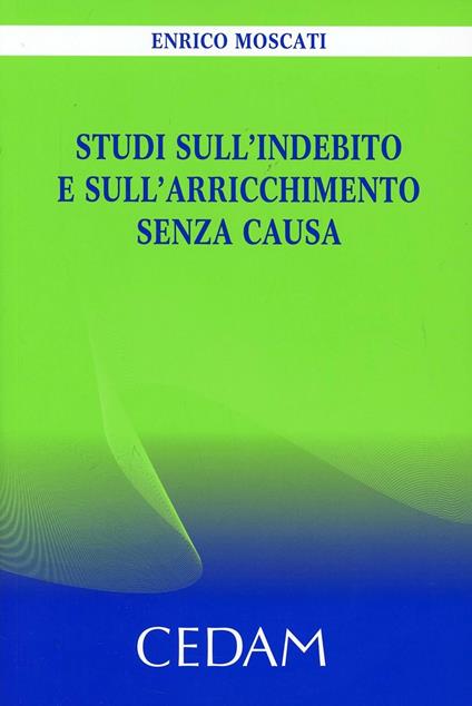 Studi sull'indebito e sull'arricchimento senza causa - Enrico Moscati - copertina
