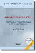 Garanzie reali e personali. Costituzione, tutele sostanziali e strategie processuali. Con CD-ROM