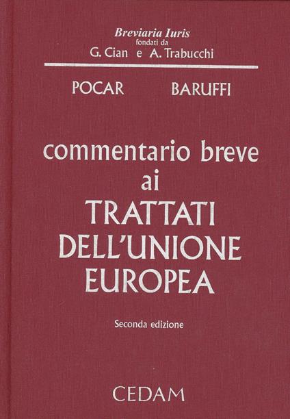 Commentario breve ai trattati dell'unione europea - Fausto Pocar,Maria Caterina Baruffi - copertina