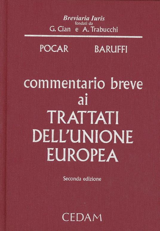 Commentario breve ai trattati dell'unione europea - Fausto Pocar,Maria Caterina Baruffi - copertina