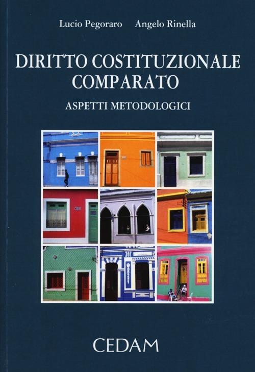 Diritto costituzionale comparato. Aspetti metodologici - Lucio Pegoraro,Angelo Rinella - copertina