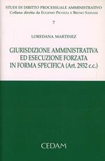 Giurisdizione amministrativa ed esecuzione forzata in forma specifica (Art. 2932 C.C.)