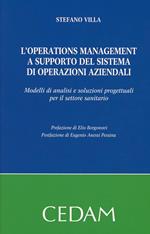 L'operations management a supporto del sistema di operazioni aziendali. Modelli di analisi e soluzioni progettuali per il settore