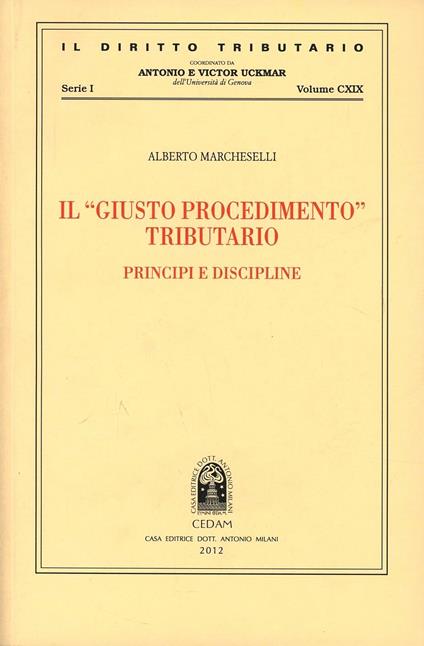 Il «giusto procedimento» tributario. Principi e discipline - Alberto Marcheselli - copertina