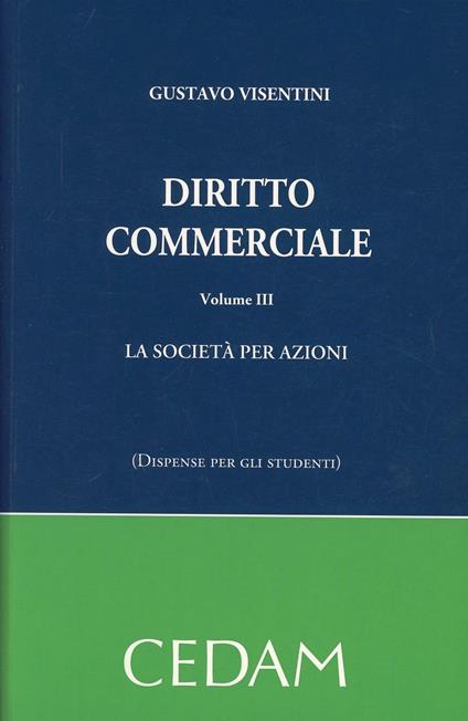 Diritto commerciale. Vol. 3: La società per azioni - Gustavo Visentini - copertina