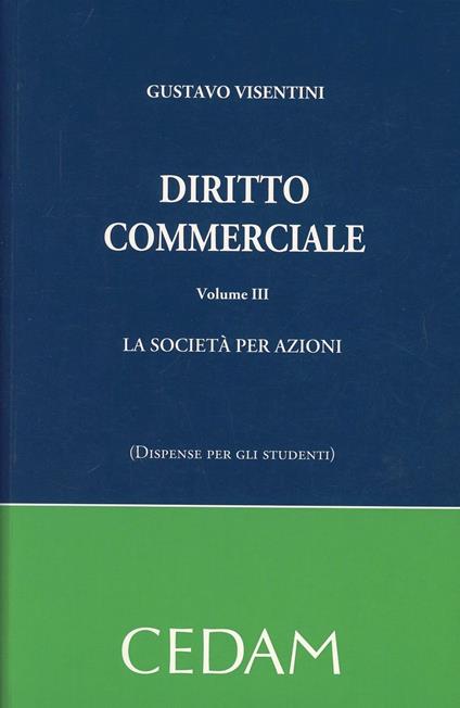 Diritto commerciale. Vol. 3: La società per azioni - Gustavo Visentini - copertina