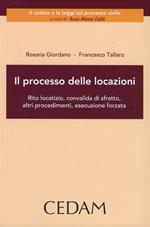 Il processo delle locazioni. Rito locatizio, convalida di sfratto, altri procedimenti, esecuzione forzata