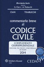Commentario breve al codice civile. Complemento giurisprudenziale. Per prove concorsuali ed esami 2014