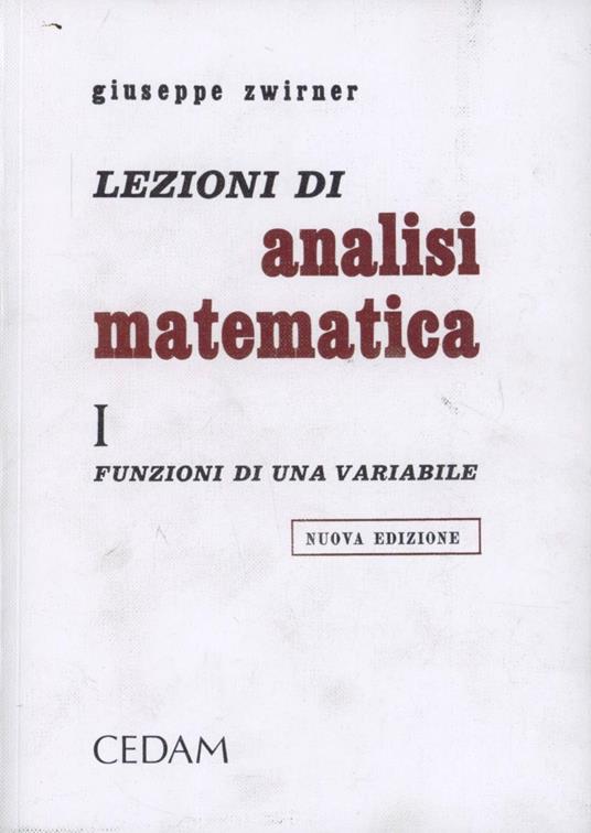 Lezioni di analisi matematica. Vol. 1: Funzioni di una variabile - Giuseppe Zwirner - copertina