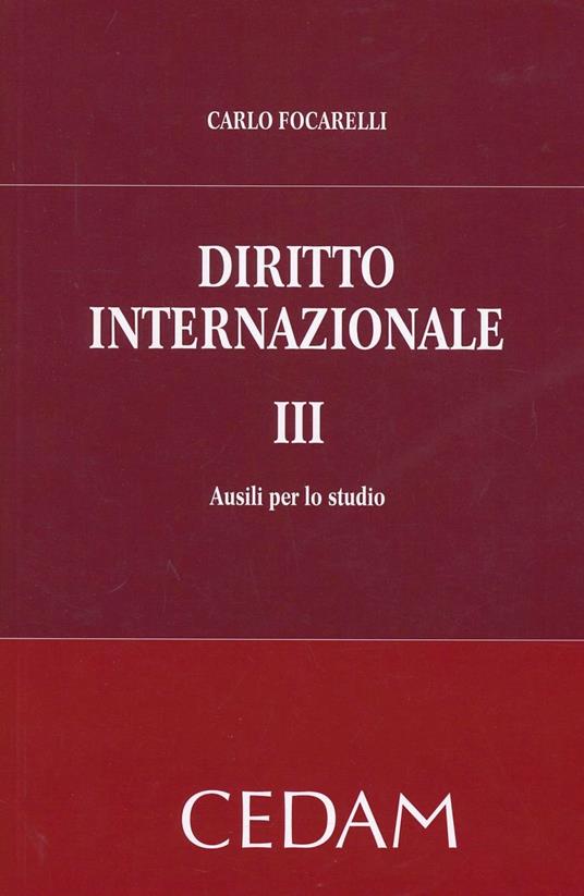 Diritto internazionale. Vol. 3: Ausili per lo studio - Carlo Focarelli - copertina