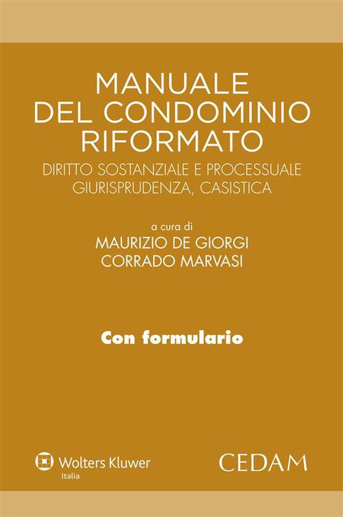 Manuale del condominio riformato. Diritto sostanziale e processuale, giurisprudenza, casistica - Maurizio De Giorgi,Corrado Marvasi - ebook