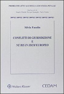 Conflitti di giurisdizione e ne bis in idem europeo - Silvia Fasolin - copertina