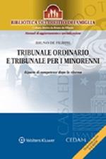 Tribunale ordinario e tribunale per i minorenni. Riparto di competenze dopo la riforma